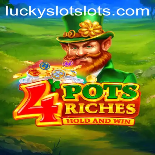 4potsriches: Exploring the Exciting World of Lucky Cash Slots