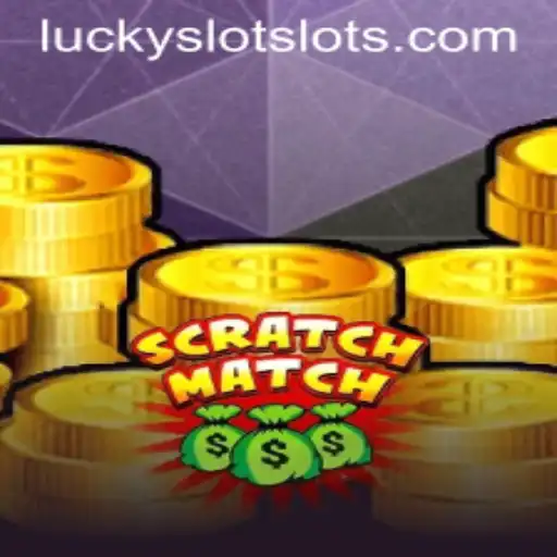 ScratchMatch and Lucky Cash Slots: An Intriguing New Gameplay