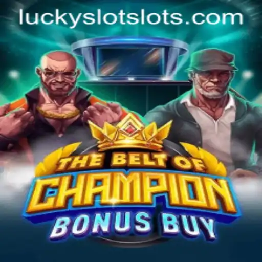 The Exciting World of TheBeltOfChampionBonusBuy in Lucky Cash Slots