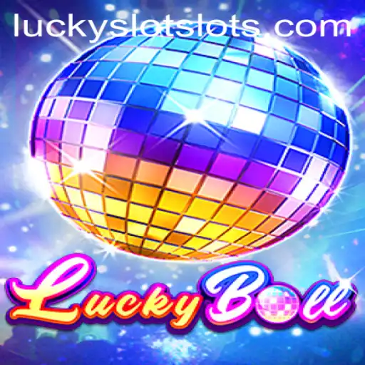 Exploring LuckyBall and the Thrill of Lucky Cash Slots