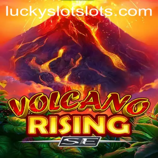 Discover the Thrilling World of VolcanoRisingSE and the Exciting Lucky Cash Slots